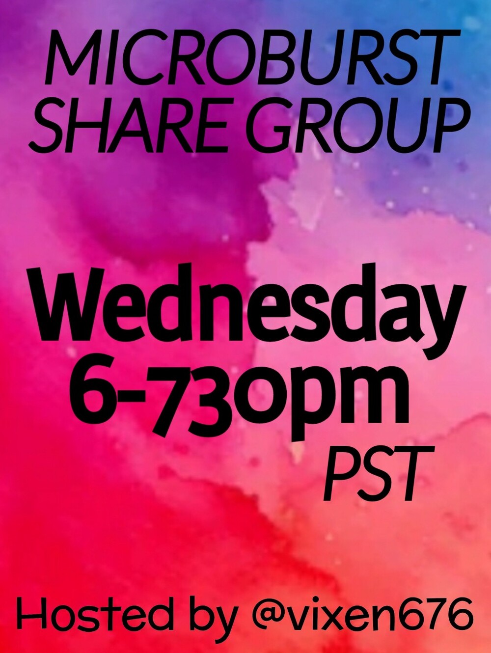 OPEN 💙 WED 6-730pm PST MICROBURST Share Group